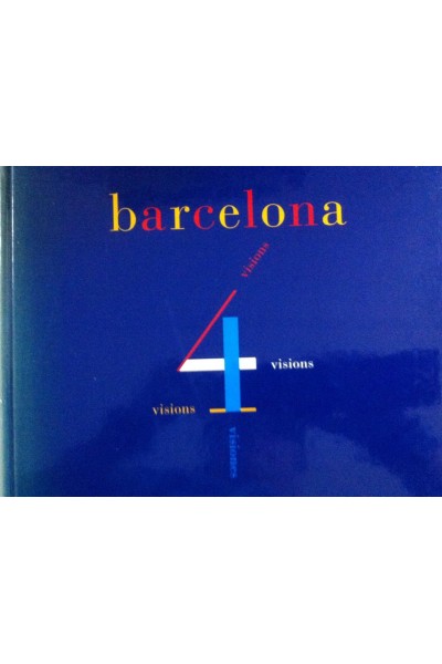 Barcelona 4 Visions / Barcelona Cuatro Visiones / Barcelona Four Visions / Barcelona Quatre Visions. Quinta edición especialmente producida con motivo del enlace matrimonial de S.A.R. La Infanta Cristina con el Señor Iñaki Undangarin